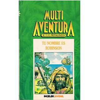 Tu nombre es Robinson. Multi Aventura. Sé tú el protagonista, no. 5 (Primera edición)